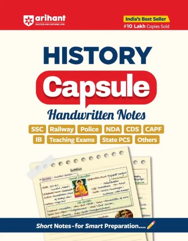 Arihant History Capsule Handwritten Notes | For SSC, Railway, Police, NDA, CDS, CAPF, IB, Teaching Exams & State PCS